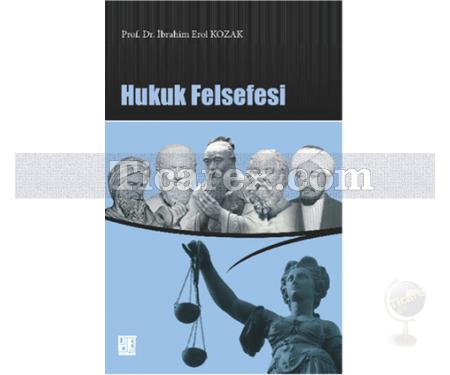 Hukuk Felsefesi | İbrahim Erol Kozak - Resim 1
