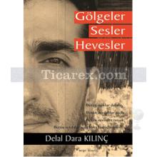 Gölgeler Sesler Hevesler | Delal Dara Kılınç