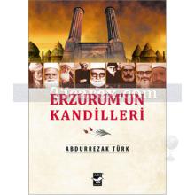 Erzurum'un Kandilleri | Abdurrezak Türk