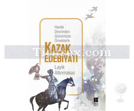 Kazak Edebiyatı | Layik Altınmakas - Resim 1