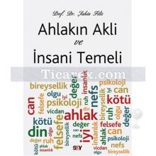 Ahlakın Akli ve İnsani Temeli | Şahin Filiz