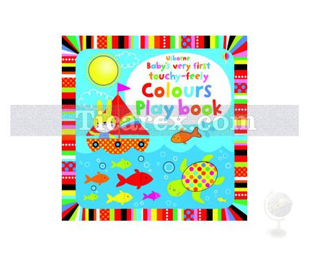 Baby's Very First Touchy-Feely Colours Play Book | Fiona Watt - Resim 1