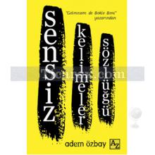 Sensiz Kelimeler Sözlüğü | Adem Özbay