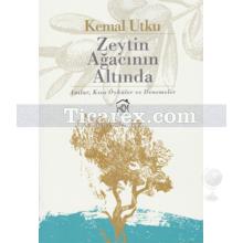 Zeytin Ağacının Altında | Kemal Utku