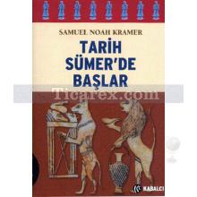 Tarih Sümer'de Başlar | Samuel Noah Kramer