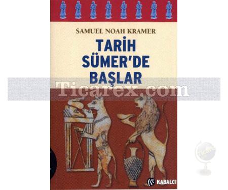 Tarih Sümer'de Başlar | Samuel Noah Kramer - Resim 1