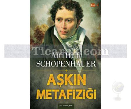 Aşkın Metafiziği | Arthur Schopenhauer - Resim 1