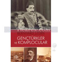 Genç Türkler ve Komplocular | Bernhard Stern