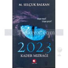 2023 Kader Mızrağı | M. Selçuk Balkan