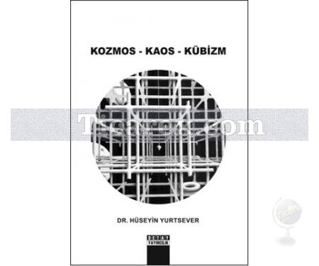 Kozmos - Kaos - Kübizm | Hüseyin Yurtsever - Resim 1