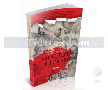 Tarihe Yön Veren Mucitler Ve Buluşları | Vuslat Uyanık, Yeliz Aksoy - Resim 1