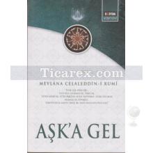 Aşk'a Gel | Mevlana Celaleddin-i Rumi