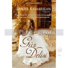 Güz Delisi | Rukiye Kayaarslan