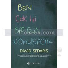 Ben Çok İyi Bir Gün Konuşacak | David Sedaris