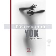Yok | Çağnam Erkmen