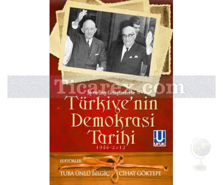 Türkiye'nin Demokrasi Tarihi | 1946 - 2012 | Cihat Göktepe, Tuba Ünlü Bilgiç - Resim 1