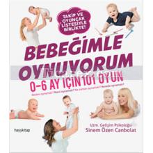 Bebeğimle Oynuyorum | 0-6 Ay İçin 101 Oyun | Sinem Özen Canpolat