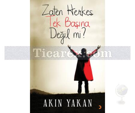 Zaten Herkes Tek Başına Değil mi? | Akın Yakan - Resim 1