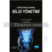 Eğitim Örgütlerinde Bilgi Yönetimi | Genişletilmiş 2. Baskı | Cevat Celep, Buket Çetin