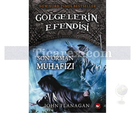 Gölgelerin Efendisi 12 - Son Orman Muhafızı | John Flanagan - Resim 1