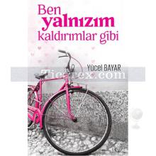 Ben Yalnızım Kaldırımlar Gibi | Yücel Bayar