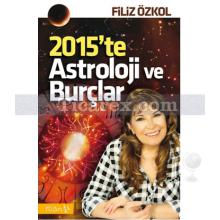 2015'te Astroloji ve Burçlar | Filiz Özkol