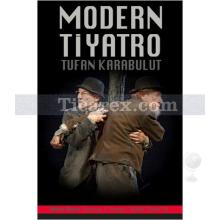 Modern Tiyatro | Tufan Karabulut