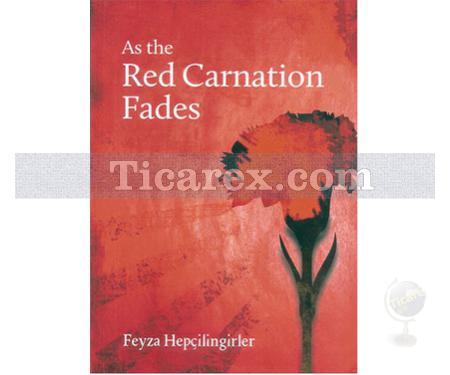 As the Red Carnation Fades | Feyza Hepçilingirler - Resim 1