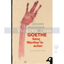 Genç Werther'in Acıları | Johann Wolfgang Von Goethe