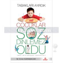 Tabakları Ayırdık Çocuklar Söz Dinlemez Oldu | M. Emin Karabacak