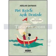 Piri Reis'le Açık Denizde | Arslan Sayman