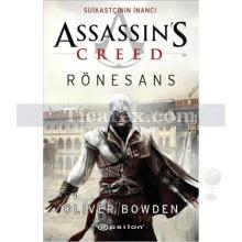 Assassin's Creed Rönesans - Suikastçının İnancı | Oliver Bowden