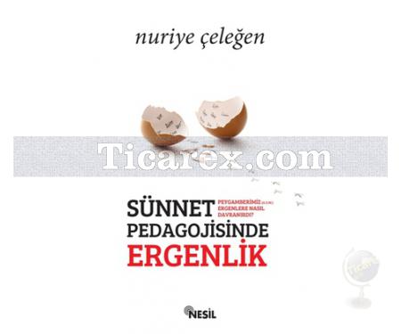 Sünnet Pedagojisinde Ergenlik | Nuriye Çeleğen - Resim 1