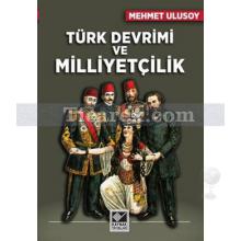 Türk Devrimi ve Milliyetçilik | Mehmet Ulusoy