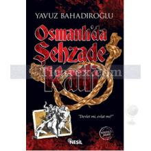Osmanlı'da Şehzade Katli | Yavuz Bahadıroğlu