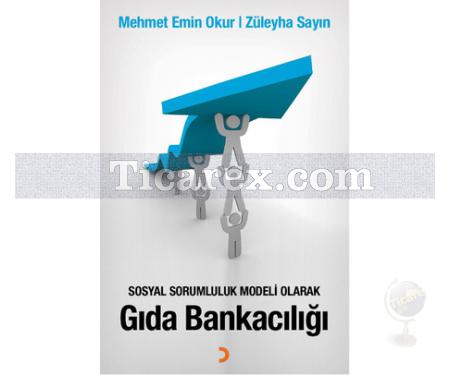 Sosyal Sorumluluk Modeli Olarak Gıda Bankacılığı | Mehmet Emin Okur, Züleyha Sayın - Resim 1