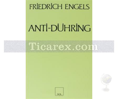 Anti-Dühring Bay Eugen Dühring Bilimi Altüst Ediyor | Friedrich Engels - Resim 1