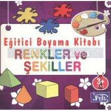 Eğitici Boyama Kitabı: Renkler ve Şekiller | Kolektif