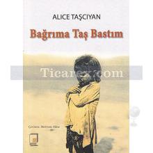 Bağrıma Taş Bastım | Alice Tachdjian