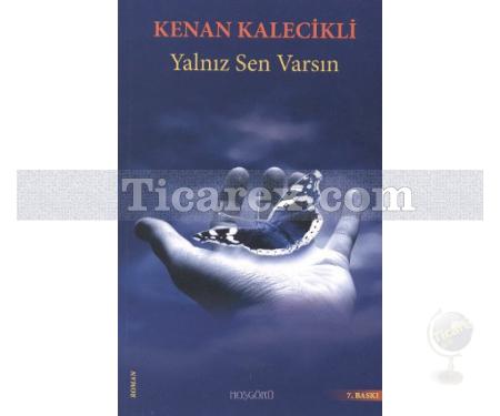 Yalnız Sen Varsın | Kenan Kalecikli - Resim 1