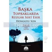 Başka Topraklarda Rüzgar Sert Eser | Son Honggyu