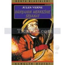 Dünyanın Merkezine Seyahat | Jules Verne