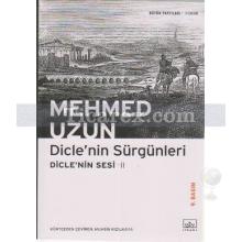 Dicle'nin Sürgünleri - Dicle'nin Sesi 2 | Mehmed Uzun