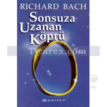 Sonsuza Uzanan Köprü | Rıchard Bach