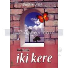 Haftada İki Kere | Christine Orban