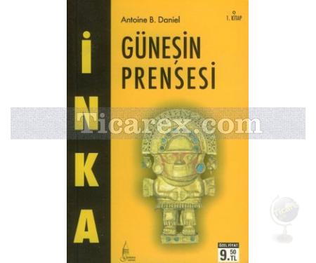 İnka 1 - Güneşin Prensesi | Antoine B. Daniel - Resim 1