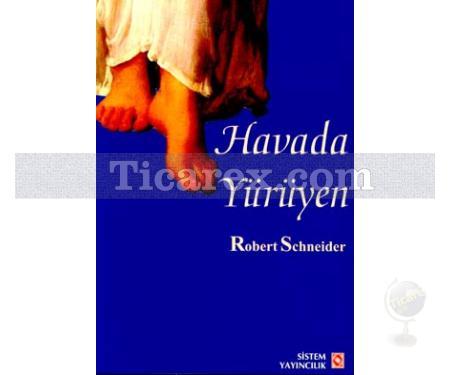 Havada Yürüyen | Robert Schneider - Resim 1