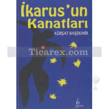 İkarus'un Kanatları | Kürşat Başdemir