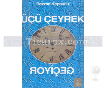 Üçü Çeyrek Geçiyor | Rezzan Kepsutlu - Resim 1