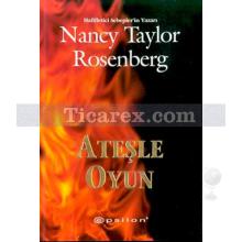 Ateşle Oyun | Nancy Taylor Rosenberg